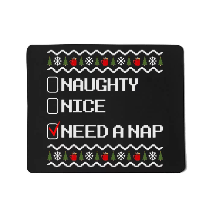 Naughty Nice Need A Nap  Ugly Christmas Outfit Funny Mousepad