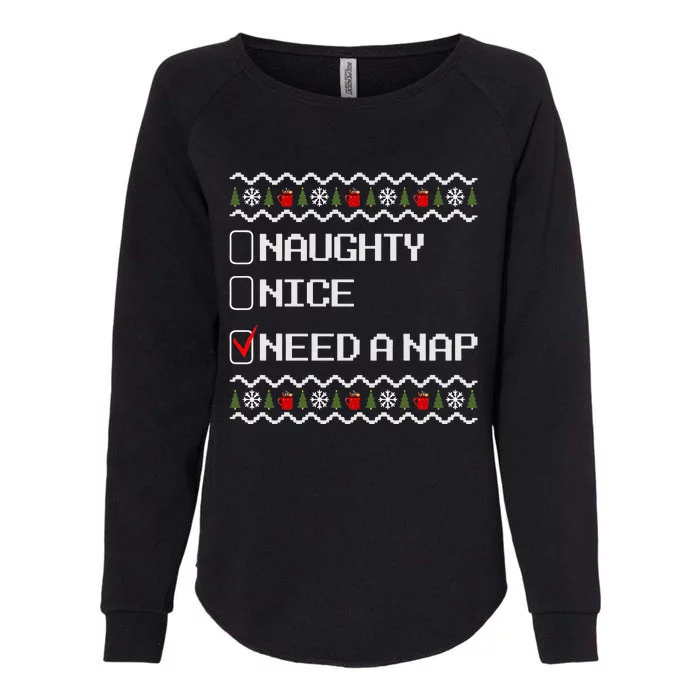 Naughty Nice Need A Nap  Ugly Christmas Outfit Funny Womens California Wash Sweatshirt