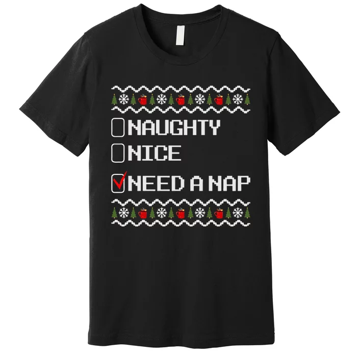 Naughty Nice Need A Nap  Ugly Christmas Outfit Funny Premium T-Shirt