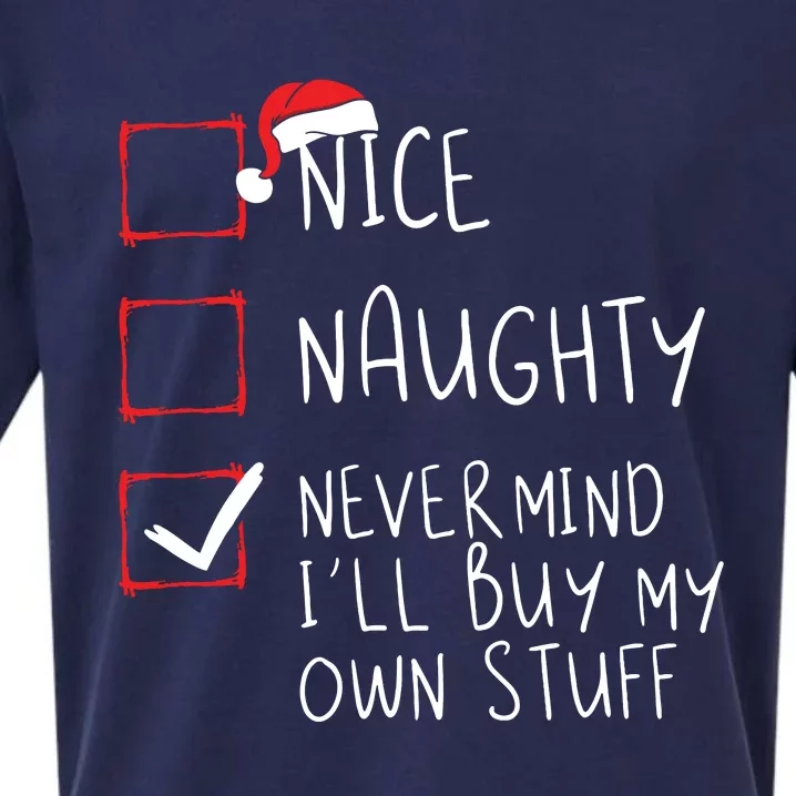 Nice Naughty Never Mind Ill Buy My Own Stuff Christmas List Sueded Cloud Jersey T-Shirt