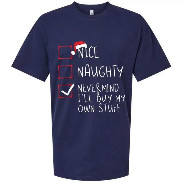 Nice Naughty Never Mind Ill Buy My Own Stuff Christmas List Sueded Cloud Jersey T-Shirt