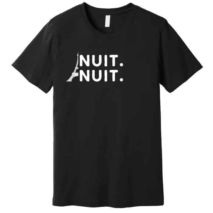 Nuit Nuit Night Night French Words Paris Tower Eiffel Premium T-Shirt