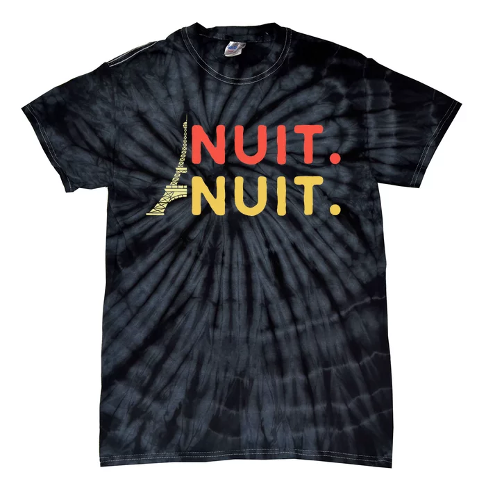 Nuit Nuit Night Night French Words Paris Tower Eiffel Tie-Dye T-Shirt