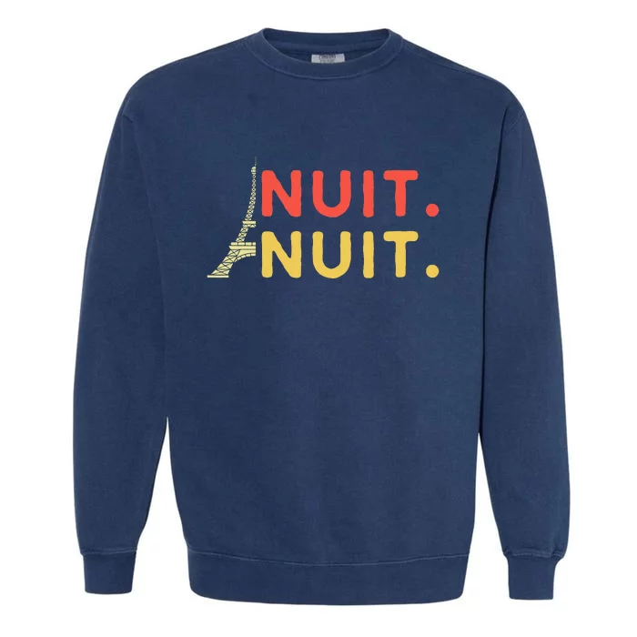 Nuit Nuit Night Night French Words Paris Tower Eiffel Garment-Dyed Sweatshirt