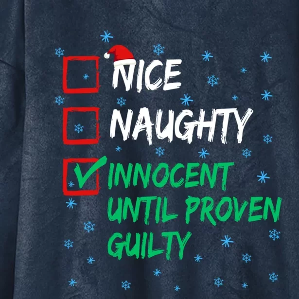 Nice Naughty Nice Naughty Innocent Until Proven Guilty List Funny Gift Hooded Wearable Blanket