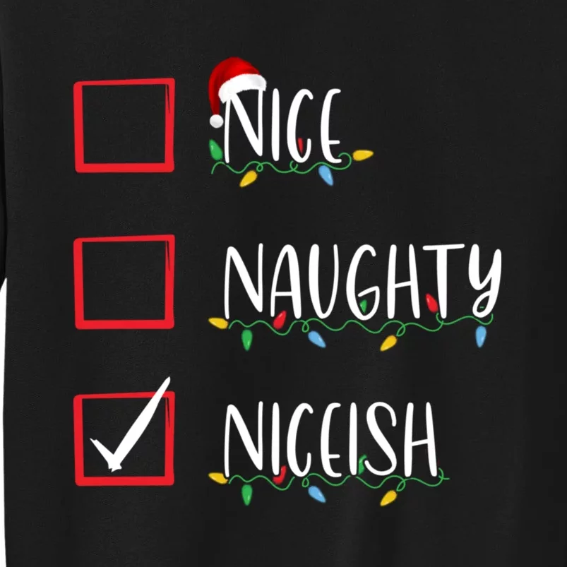 Nice Naughty Niceish Niceish Funny Christmas List Sweatshirt