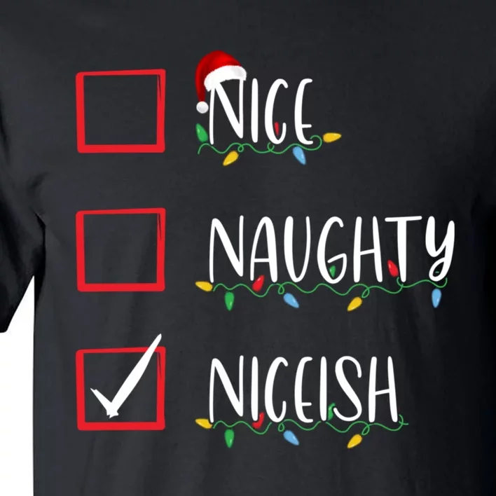 Nice Naughty Niceish Niceish Funny Christmas List Tall T-Shirt