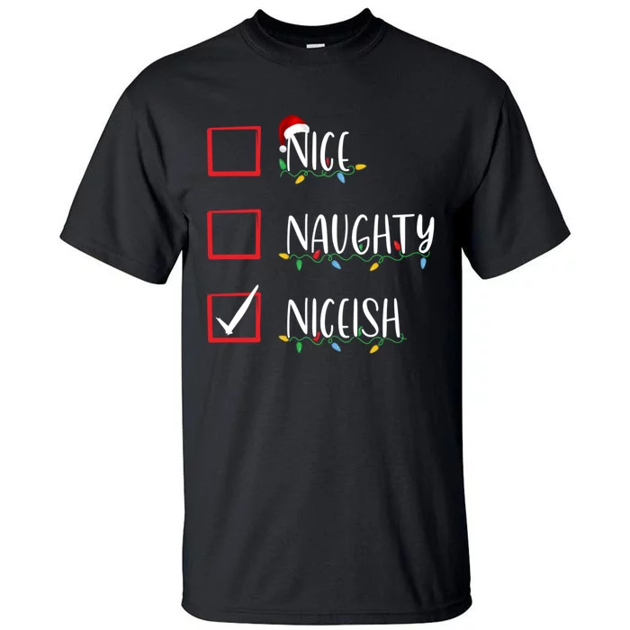 Nice Naughty Niceish Niceish Funny Christmas List Tall T-Shirt