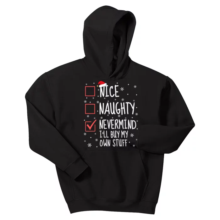 Nice Naughty Nevermind ILl Buy My Own Stuff Christmas List Kids Hoodie