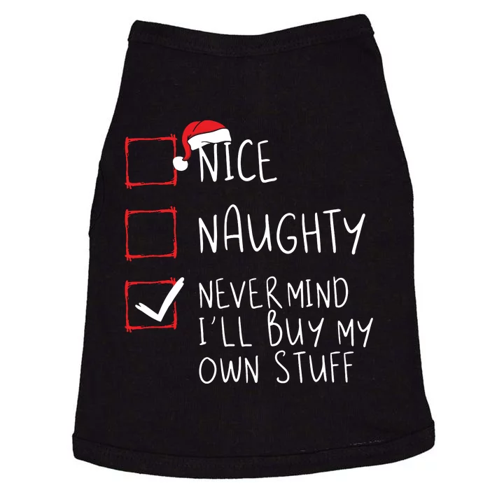 Nice Naughty Never Mind Ill Buy My Own Stuff Christmas List Doggie Tank