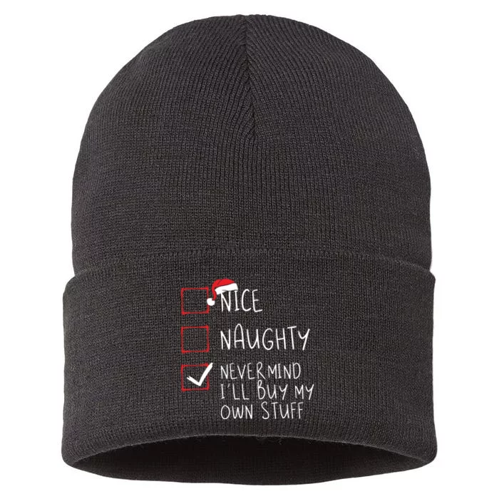 Nice Naughty Never Mind Ill Buy My Own Stuff Christmas List Sustainable Knit Beanie