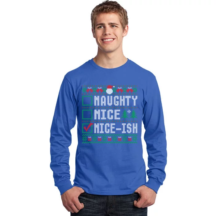 Naughty Nice Niceish Christmas List Ugly Sweater Gift Tall Long Sleeve T-Shirt