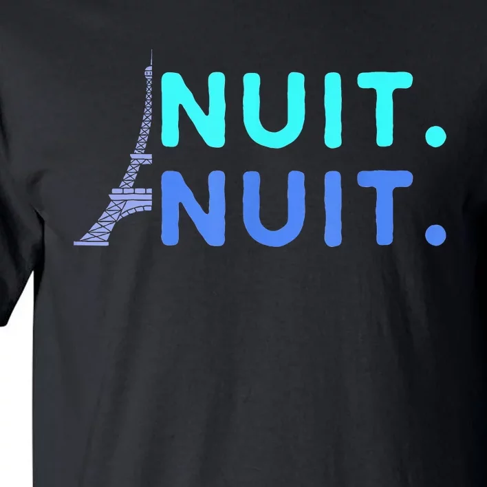 Nuit Nuit Night Night French Words Paris Tower Eiffel Tall T-Shirt