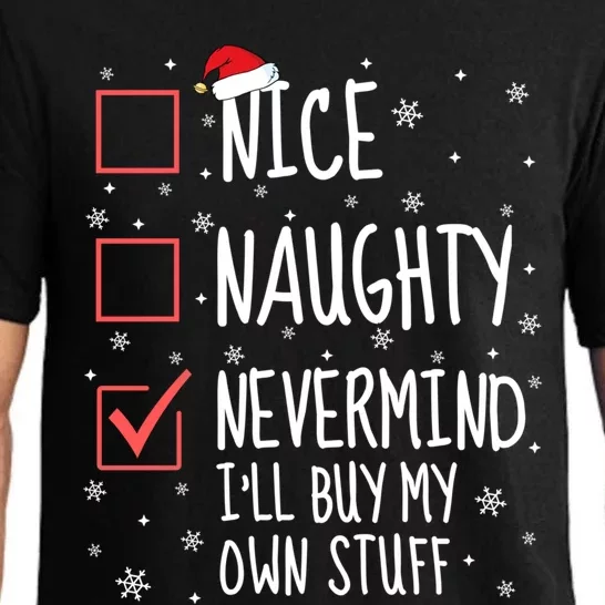 Nice Naughty Nevermind ILl Buy My Own Stuff Christmas List Gift Pajama Set