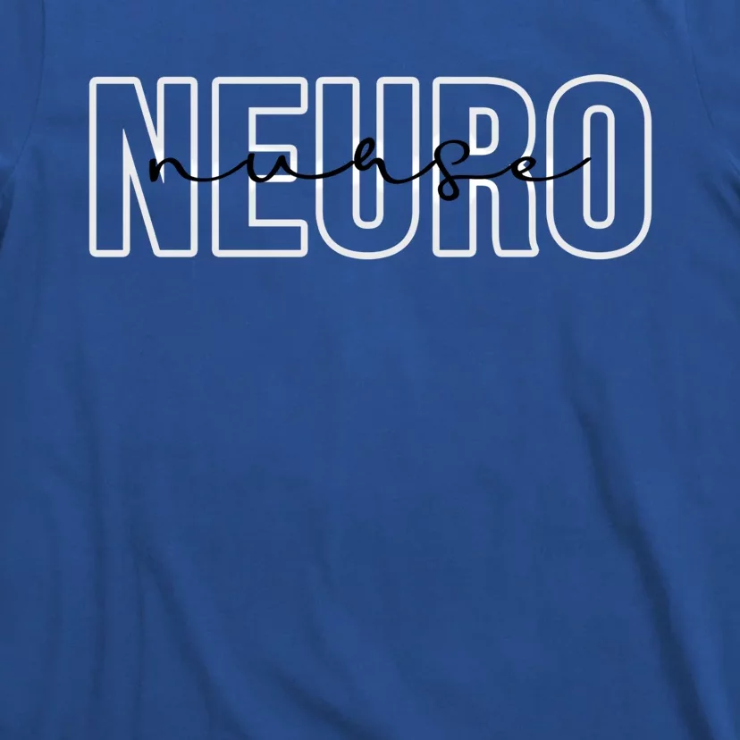 Neuro Nurse Nurse Appreciation Neuroscience Nurse Cool Gift T-Shirt