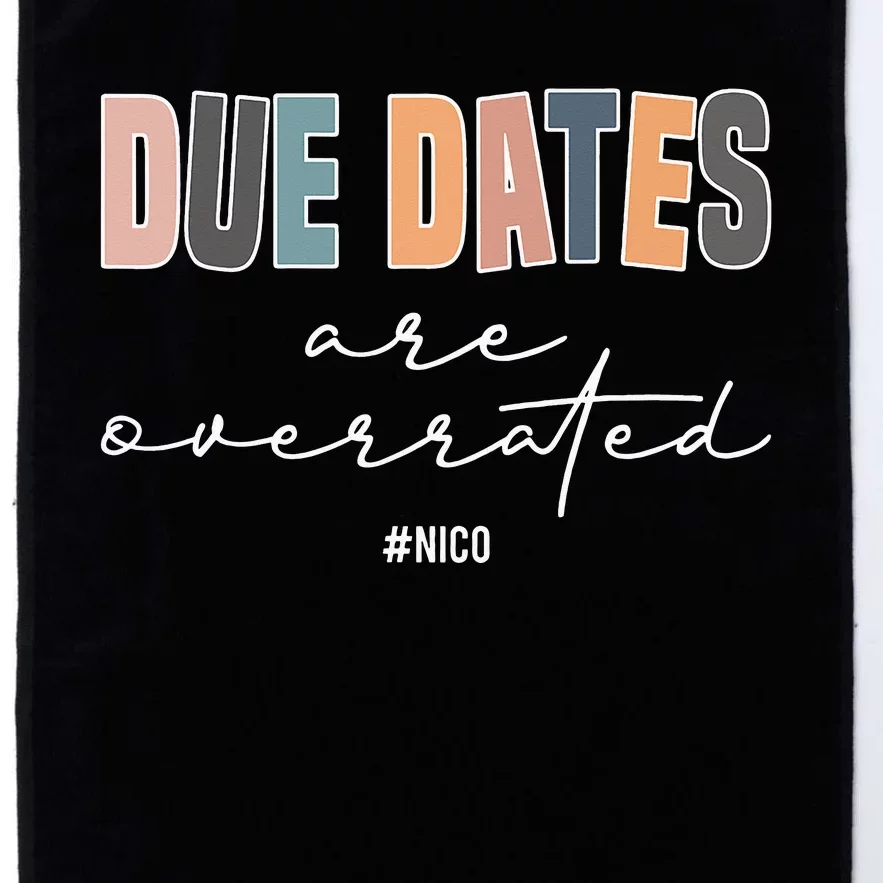 Neonatal NICU Nurse Due Dates Are Overrated Platinum Collection Golf Towel