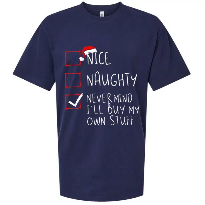 Nice Naughty Never Mind ILl Buy My Own Stuff Christmas List Sueded Cloud Jersey T-Shirt