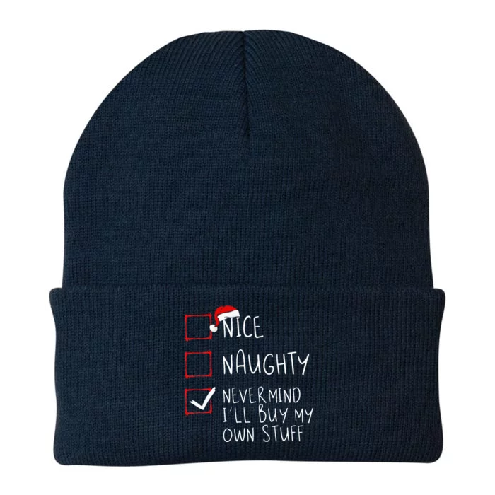 Nice Naughty Never Mind ILl Buy My Own Stuff Christmas List Knit Cap Winter Beanie