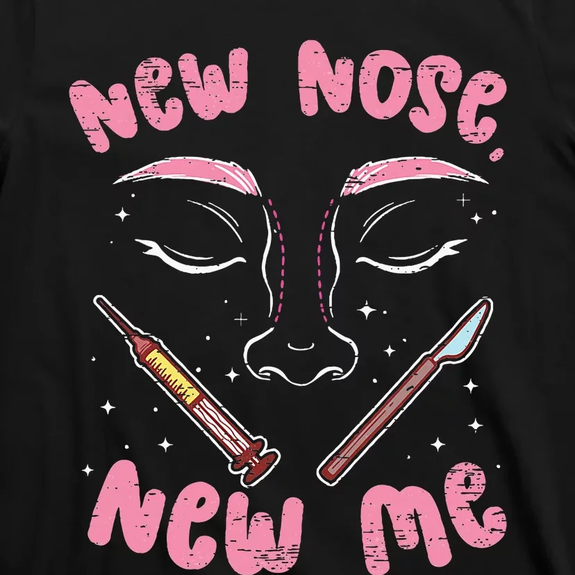 New Nose New Me Rhinoplasty Cosmetic Nose Surgery T-Shirt