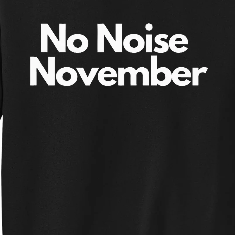 No Noise November Funny Sweatshirt