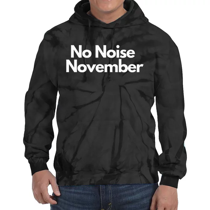 No Noise November Funny Tie Dye Hoodie