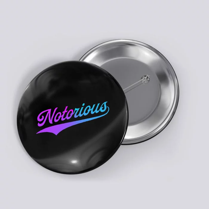 Notorious Button