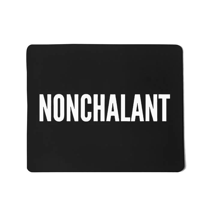 Nonchalant Mousepad