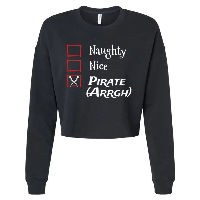 Naughty Nice Pirate Argh Funny Christmas List Cropped Pullover Crew