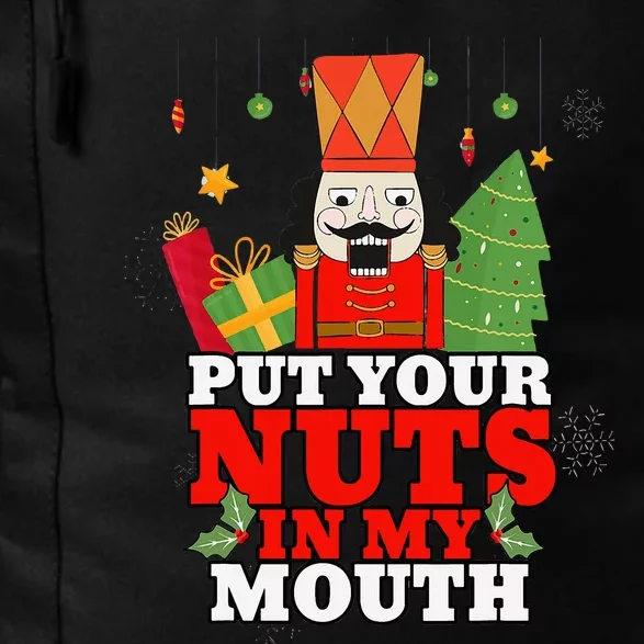 Naughty Nutcracker Put Your Nuts In My Mouth Christmas Funny Daily Commute Backpack