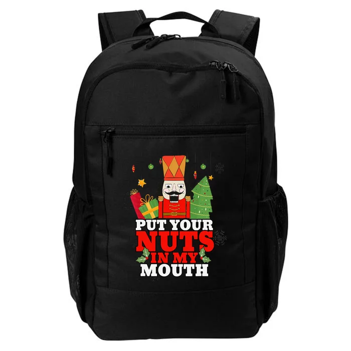 Naughty Nutcracker Put Your Nuts In My Mouth Christmas Funny Daily Commute Backpack