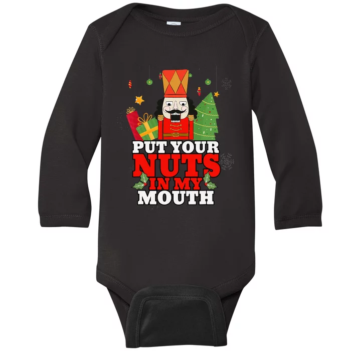 Naughty Nutcracker Put Your Nuts In My Mouth Christmas Funny Baby Long Sleeve Bodysuit