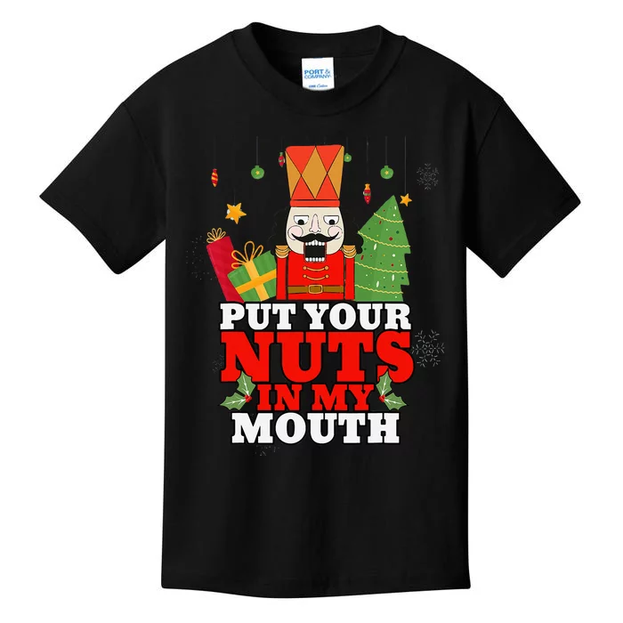 Naughty Nutcracker Put Your Nuts In My Mouth Christmas Funny Kids T-Shirt