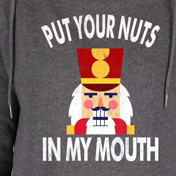 Naughty Nutcracker Put Your Nuts In My Mouth Christmas Funny Womens Funnel Neck Pullover Hood