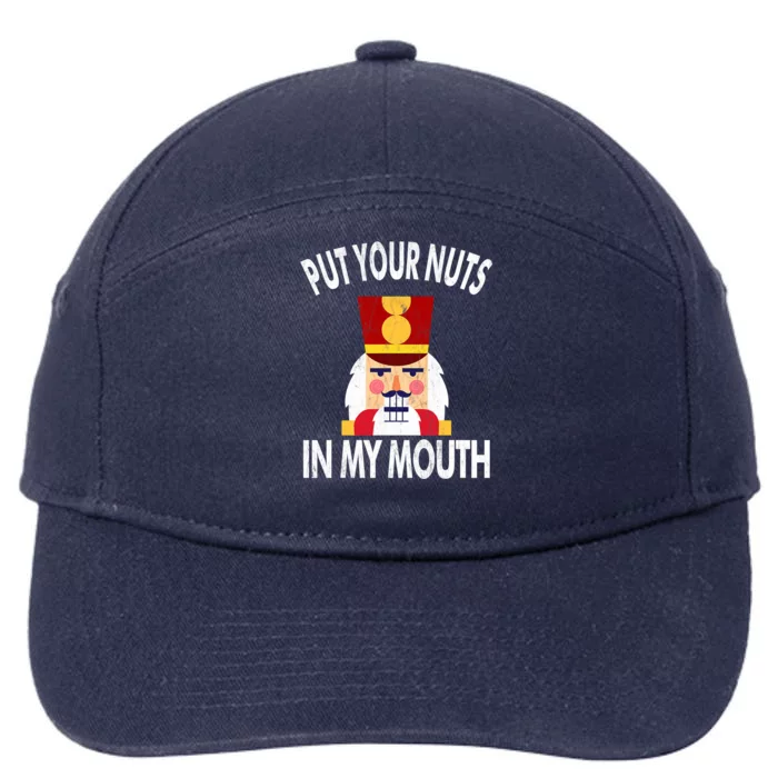 Naughty Nutcracker Put Your Nuts In My Mouth Christmas Funny 7-Panel Snapback Hat