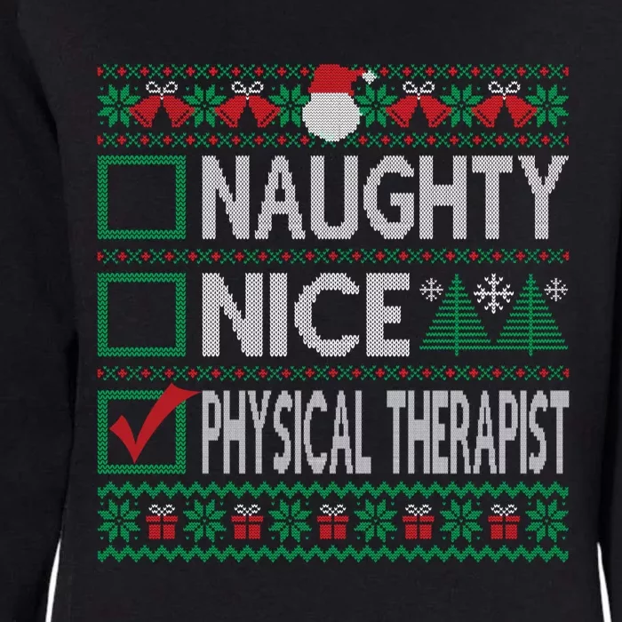 Naughty Nice Physical Therapist Christmas List Ugly Sweater Funny Gift Womens California Wash Sweatshirt