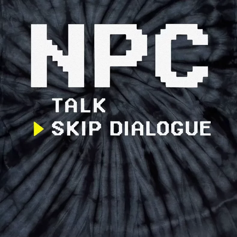 Npc Non Player Character Skip Dialogue Gamer Tie-Dye T-Shirt