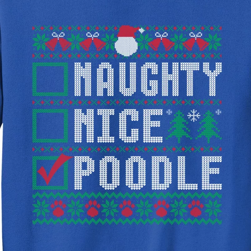 Naughty Nice Poodle Christmas List Dogs Xmas Gift Tall Sweatshirt