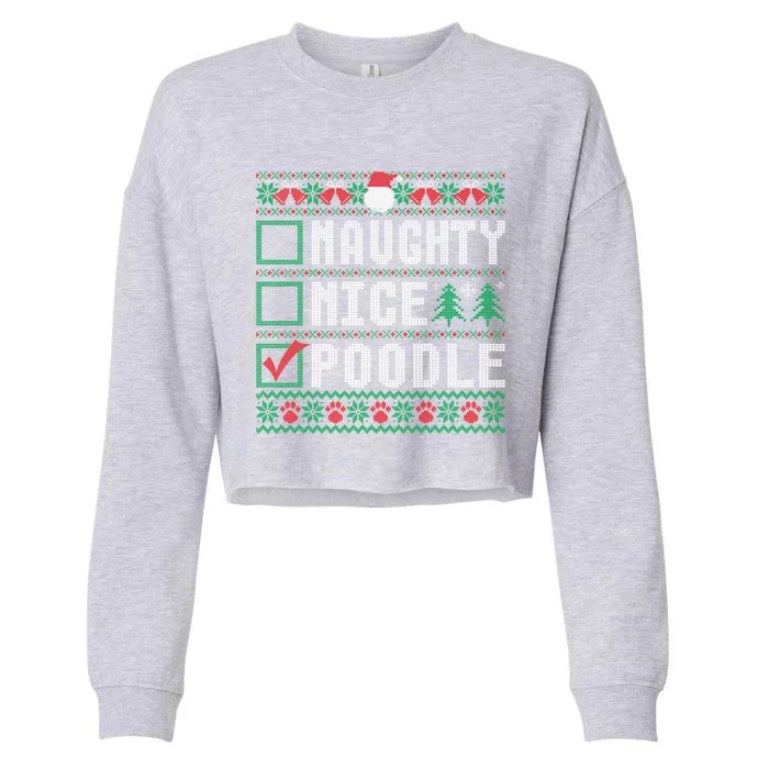 Naughty Nice Poodle Christmas List Dogs Xmas Gift Cropped Pullover Crew