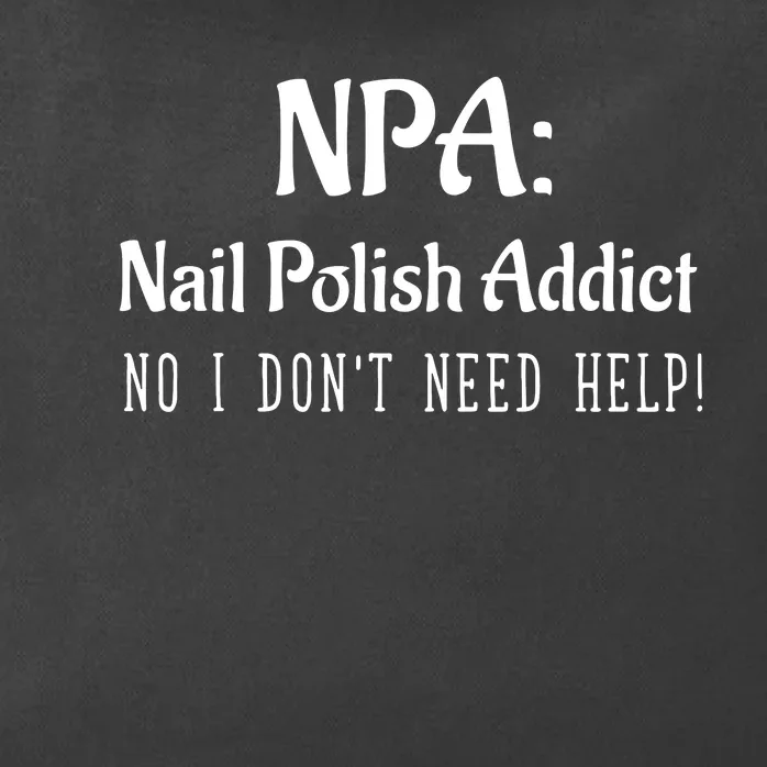 Npa Nail Polish Addict Dont Need Help Cosmetic Zip Tote Bag