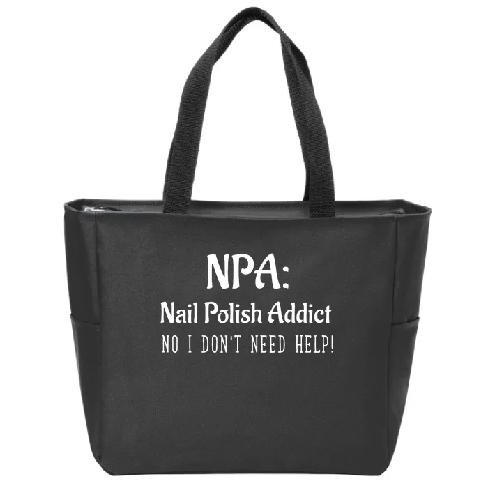 Npa Nail Polish Addict Dont Need Help Cosmetic Zip Tote Bag