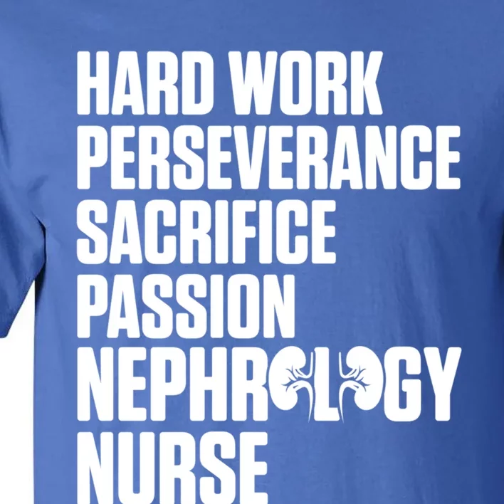 Nephrology Nurse Passion Dialysis Nursing Rn Meaningful Gift Tall T-Shirt