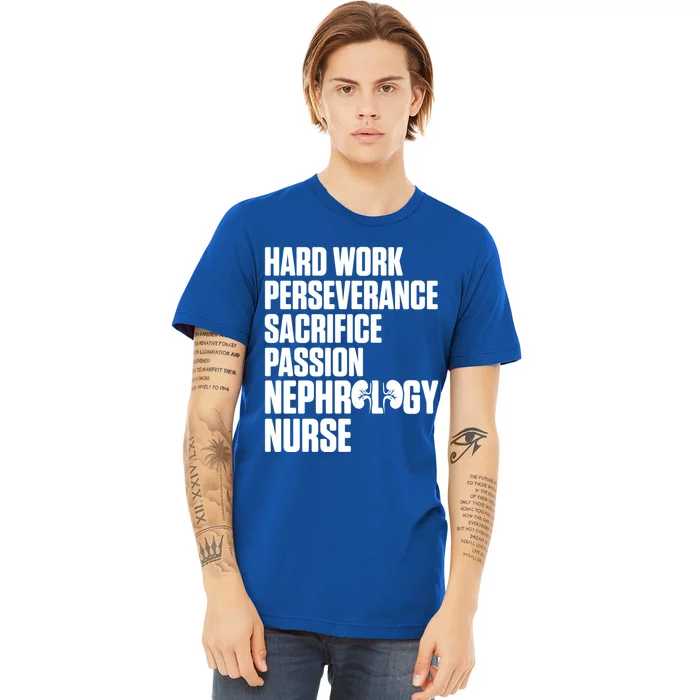 Nephrology Nurse Passion Dialysis Nursing Rn Meaningful Gift Premium T-Shirt