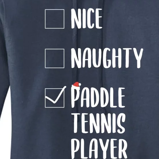 Nice Naughtly Paddle Tennis Player Xmas Tennis Coach Sports Gift Women's Pullover Hoodie