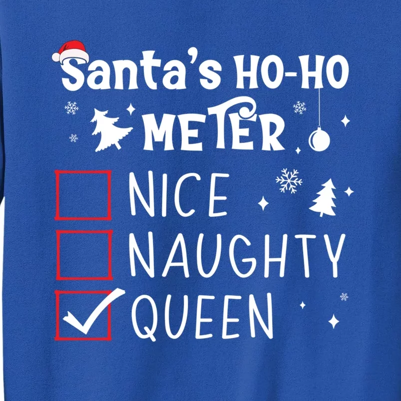 Nice Naughty Queen Christmas List Queen Funny Xmas Gift Tall Sweatshirt