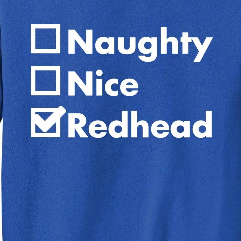 Nice Naughty Redhead Xmas Idea Funny Christmas Ginger Funny Gift Meaningful Gift Tall Sweatshirt