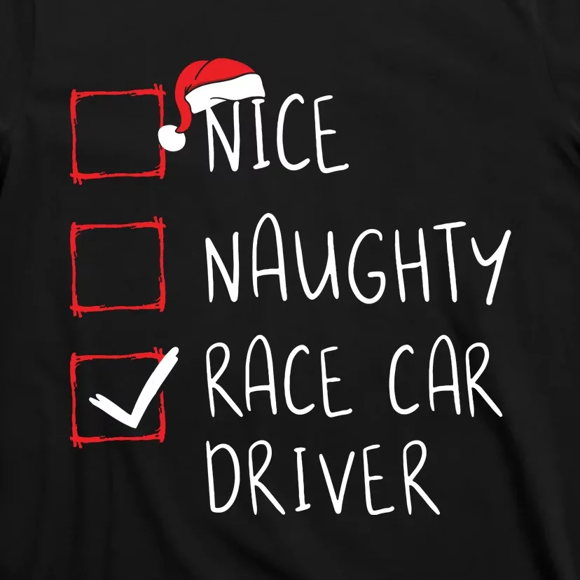 Nice Naughty Race Car Driver List Christmas Santa Claus T-Shirt