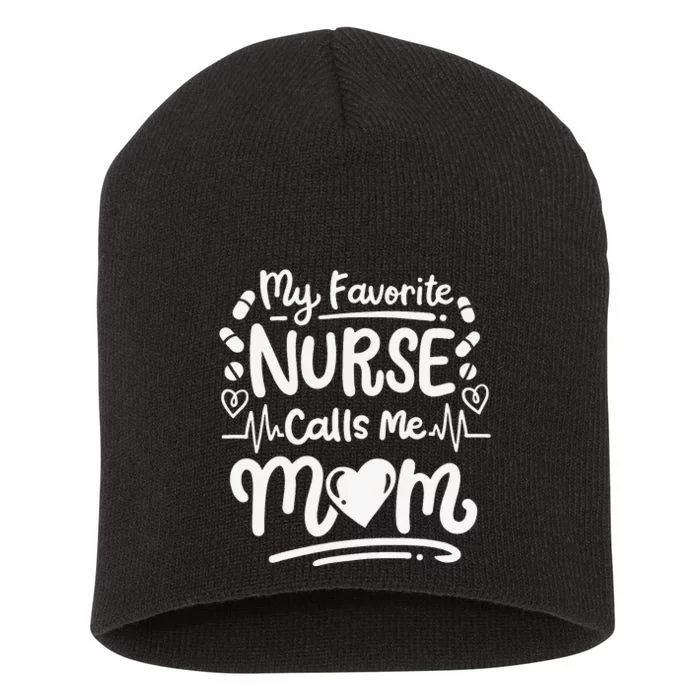 Nurse Nursing RN My Favorite Nurse Calls Me Mom Short Acrylic Beanie