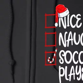 Nice Naughty Soccer Player Funny Soccer Christmas List Santa Full Zip Hoodie