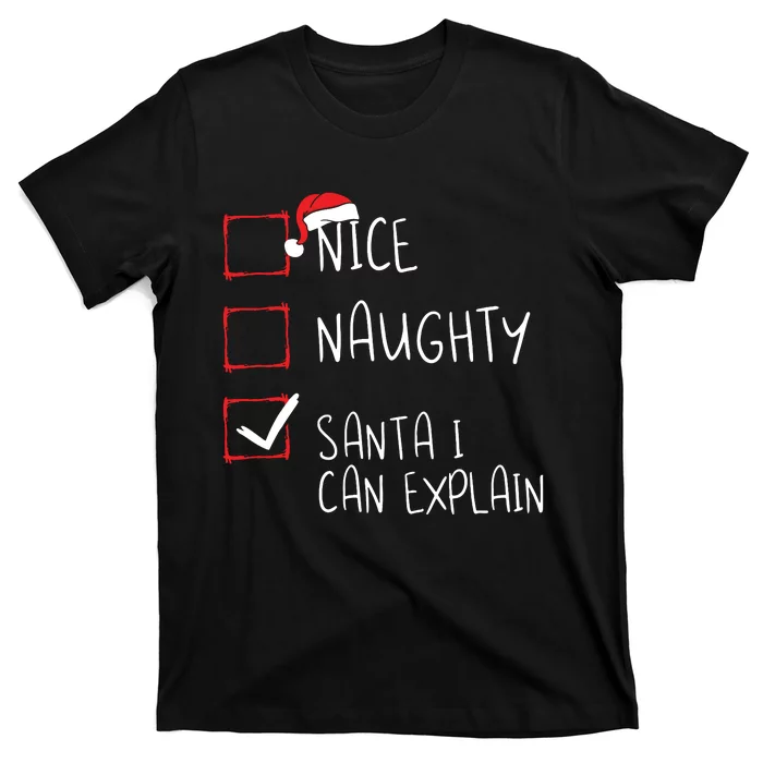 Nice Naughty Santa I Can Explain Christmas List Santa Claus T-Shirt