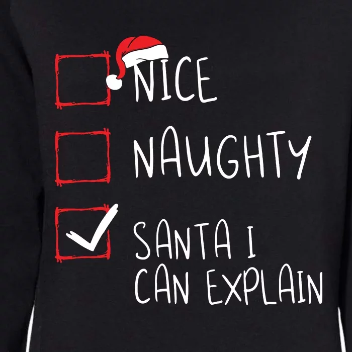 Nice Naughty Santa I Can Explain Christmas List Santa Claus Womens California Wash Sweatshirt